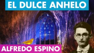 Lee más sobre el artículo El Dulce Anhelo Alfredo Espino