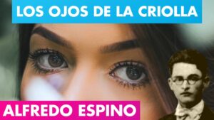 Lee más sobre el artículo Los Ojos de La Criolla Alfredo Espino